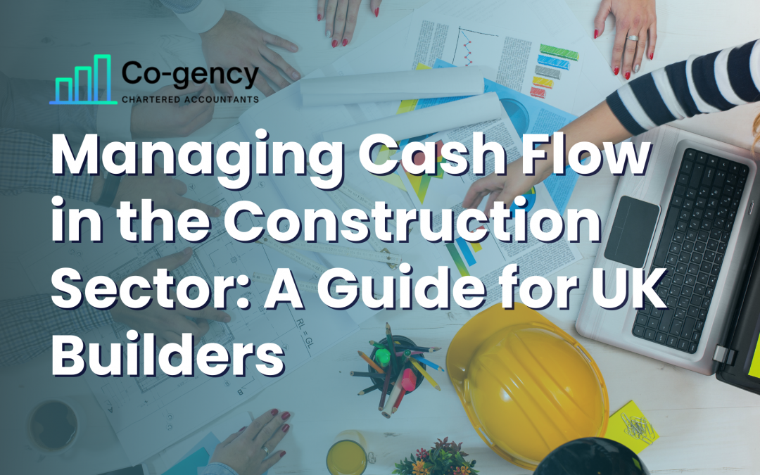 Managing Cash Flow in the Construction Sector - A Guide for UK Builders