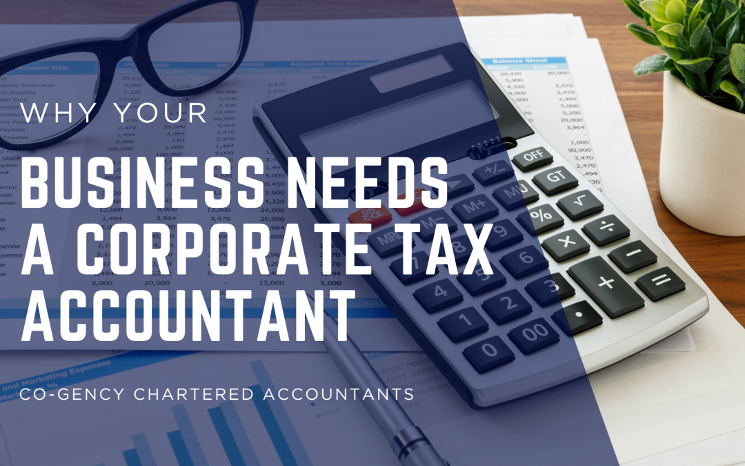 Why Your Business Needs a Corporate Tax Accountant